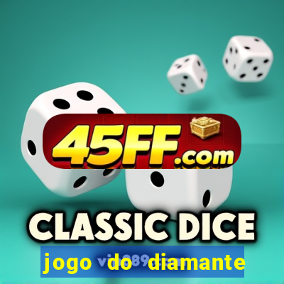 jogo do diamante para ganhar dinheiro
